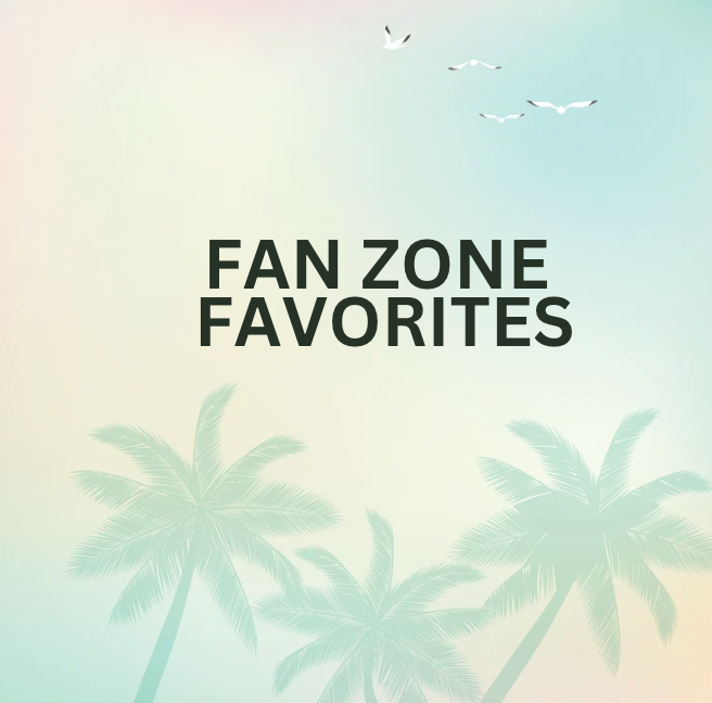 Fan Zone Favorites