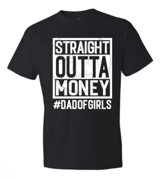 Straight out of Money #dadofgirls